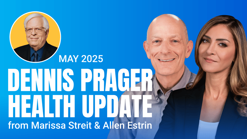 Dennis Prager Health Update: May 2025