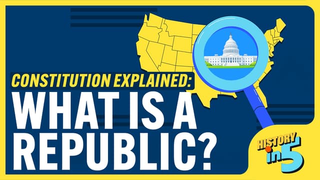 Constitution Explained: What Is a Republic?