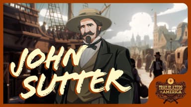 Episode 5: John Sutter