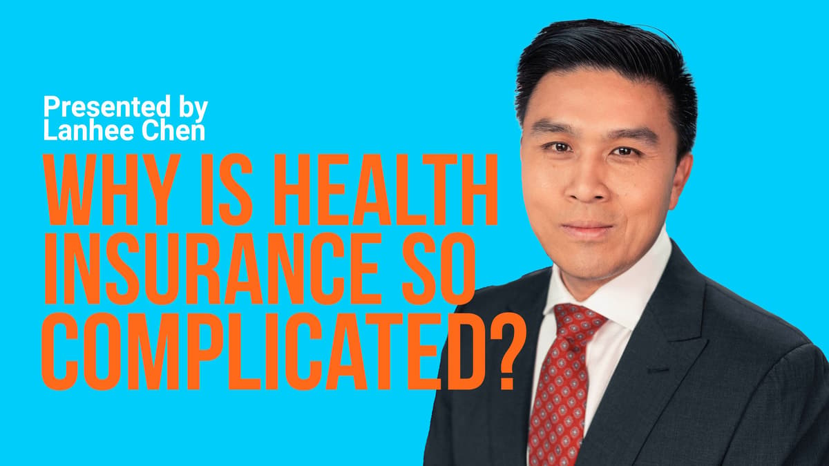 Why Is Health Insurance so Complicated?