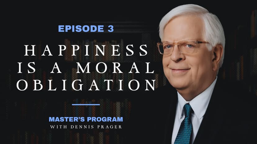 Episode 3: Happiness is a Moral Obligation
