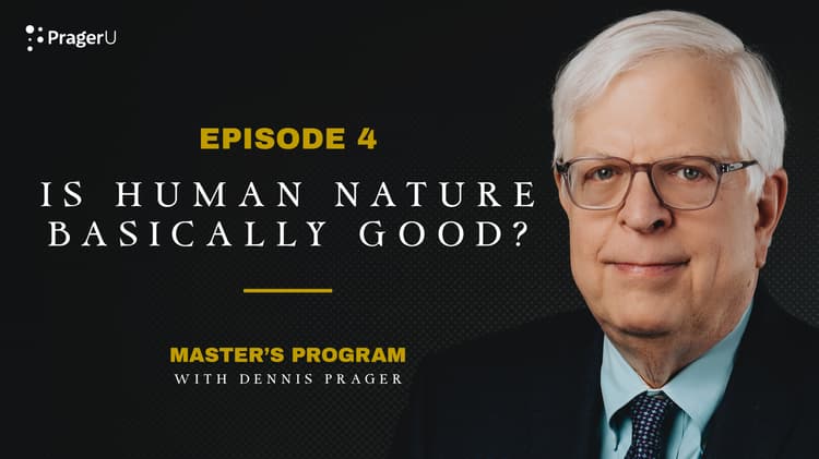 Episode 4: Is Human Nature Basically Good?