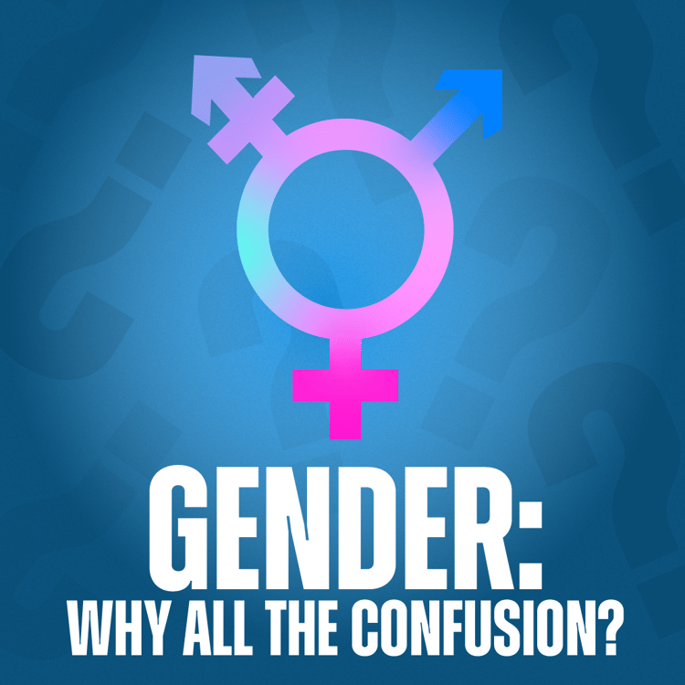 Gender: Why All the Confusion?