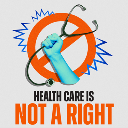 Health Care Is Not a Right