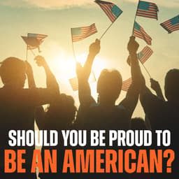 Should You Be Proud to Be American?