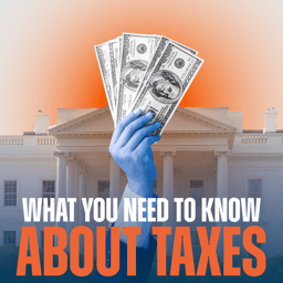 What You Need to Know About Taxes