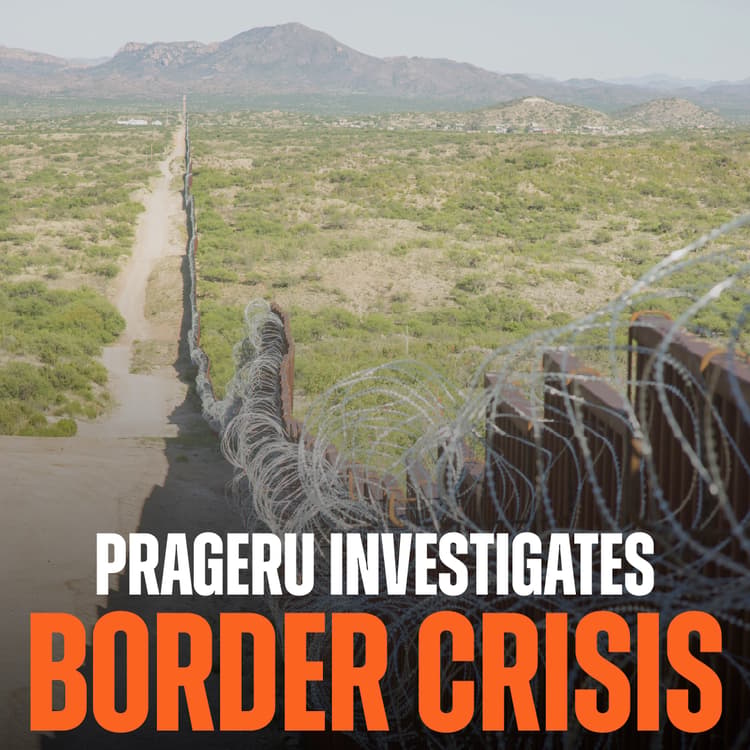 PragerU Investigates Border Crisis