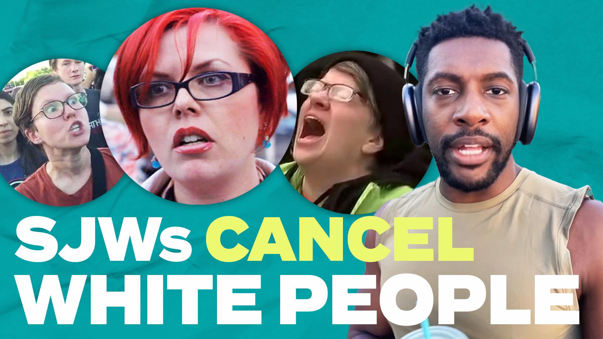 SJWs Threaten to Cancel White People