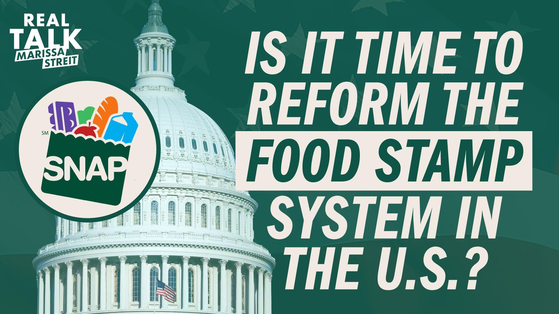 Is it Time to Reform the Food Stamp System in the U.S.?