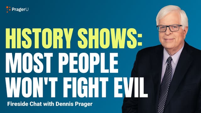 History Shows: Most People Won't Fight Evil