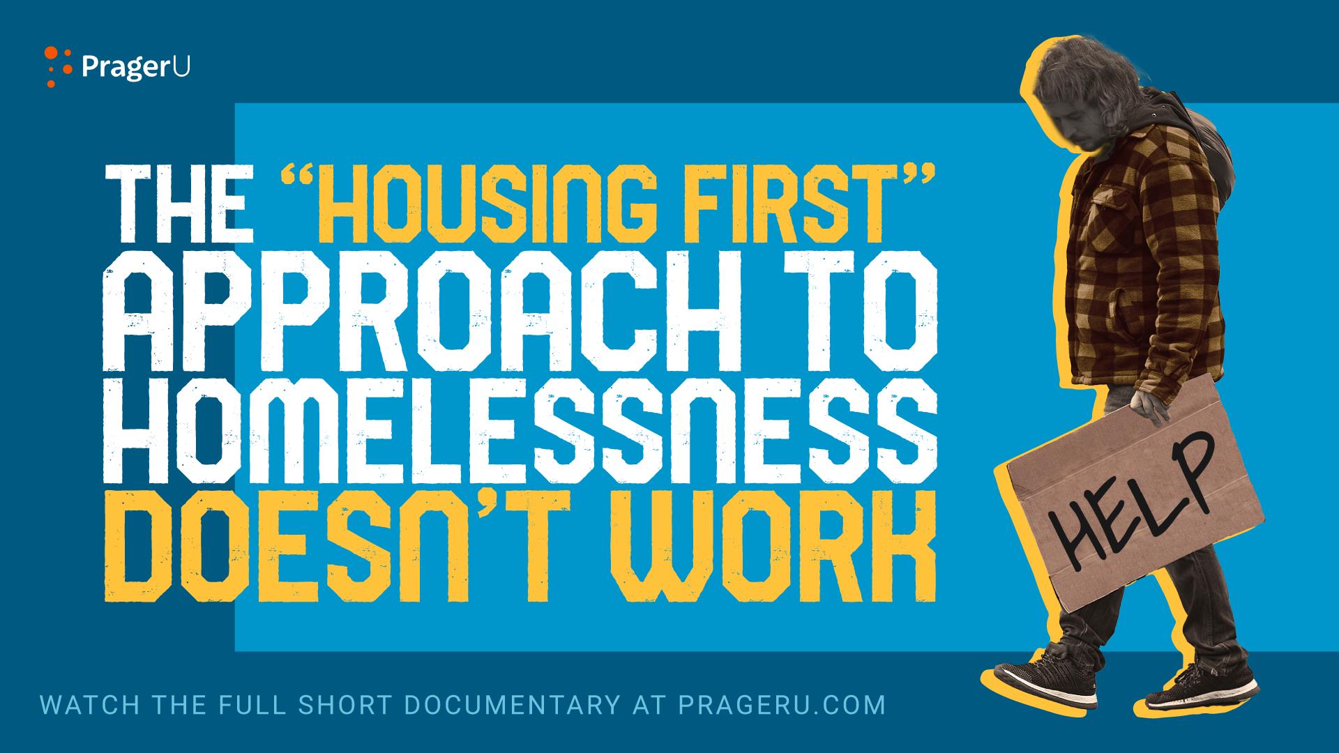 The ”Housing First” Approach to Homelessness Doesn’t Work