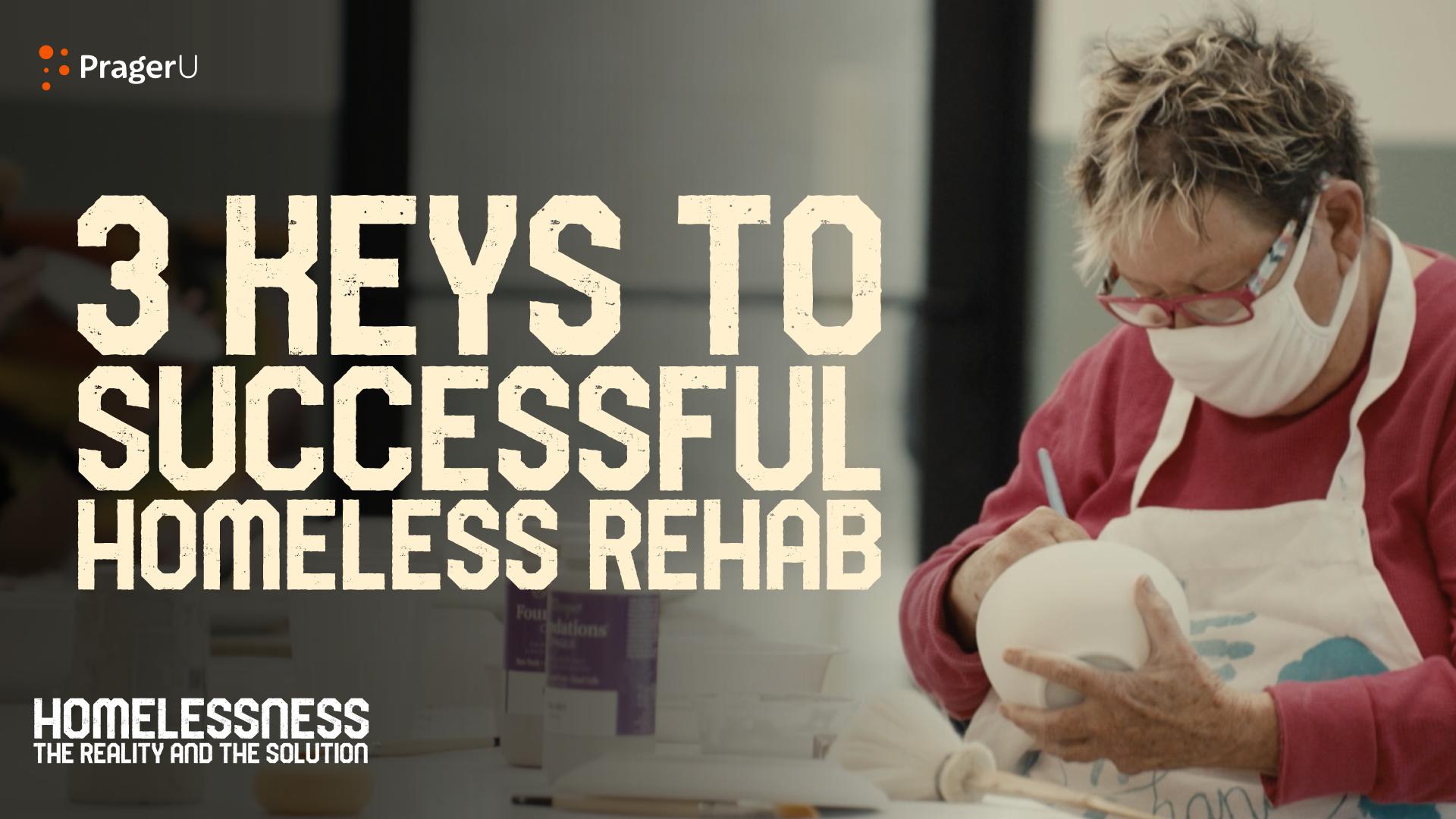 3 Keys to Successful Homeless Rehab