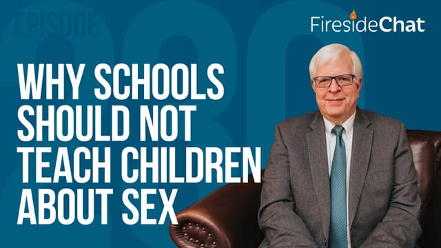 Ep. 230 — Why Schools Should Not Teach Children about Sex