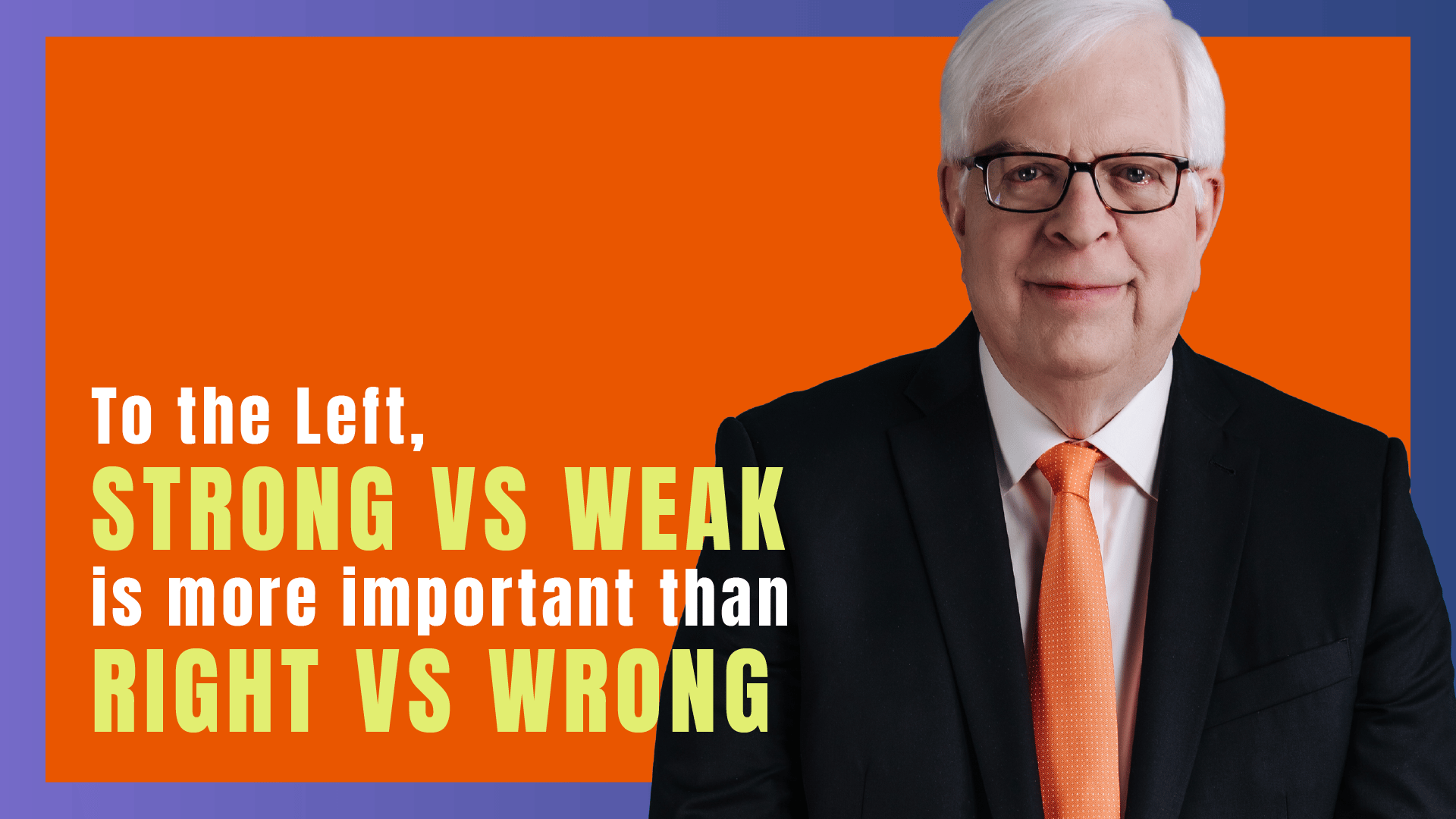 To the Left, Strong vs. Weak Is More Important than Right vs. Wrong