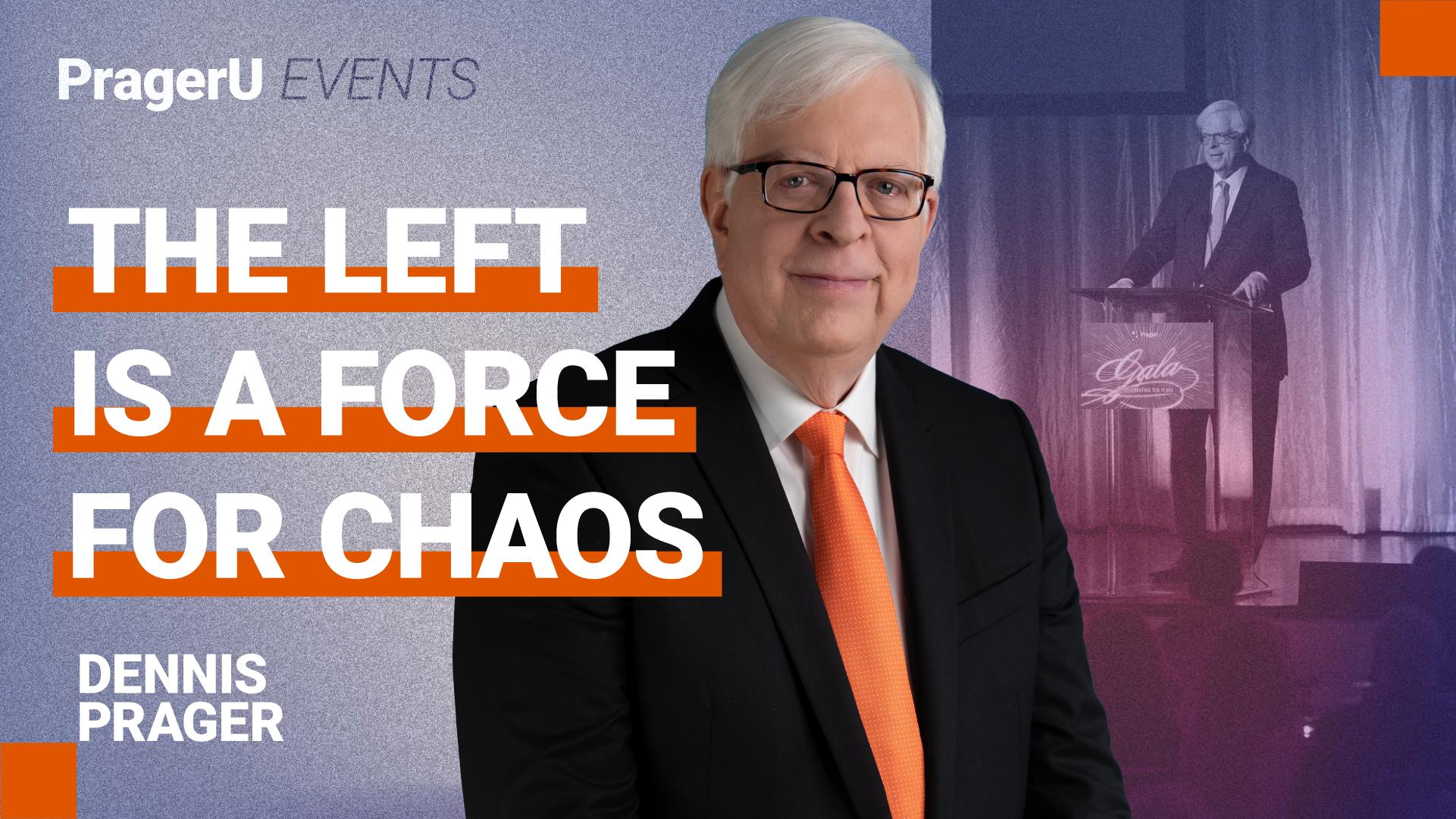 The Left Is a Force for Chaos