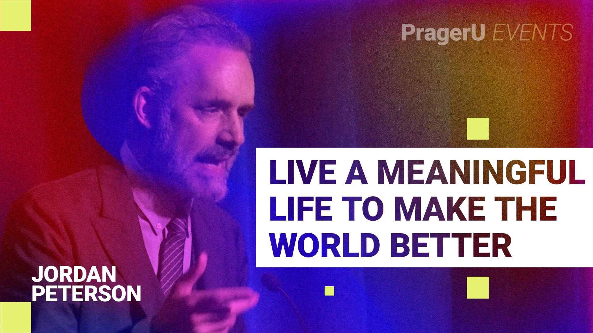 Live a Meaningful Life to Make the World Better