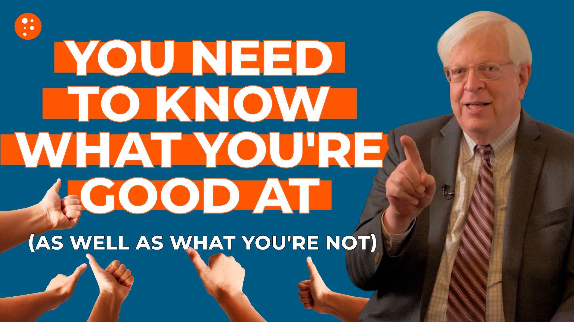 You Need to Know What You’re Good at (As Well as What You’re Not)