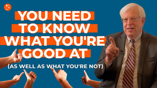 You Need to Know What You’re Good at (As Well as What You’re Not)
