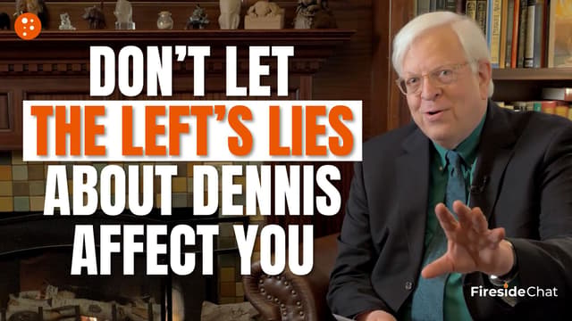 Don’t Let the Left’s Lies about Dennis Affect You
