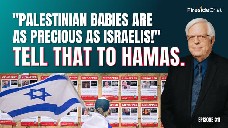 Ep. 311 — "Palestinian Babies Are as Precious as Israelis!" Tell That to Hamas.