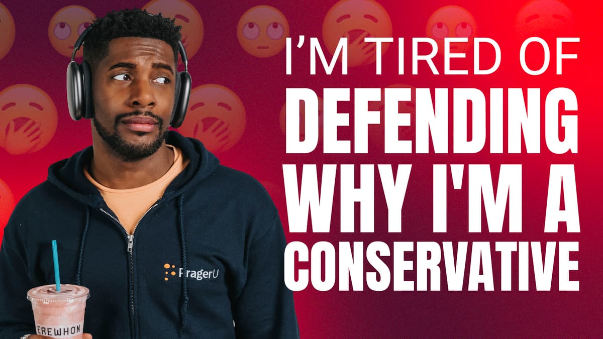 I’m Tired of Defending Why I’m a Conservative