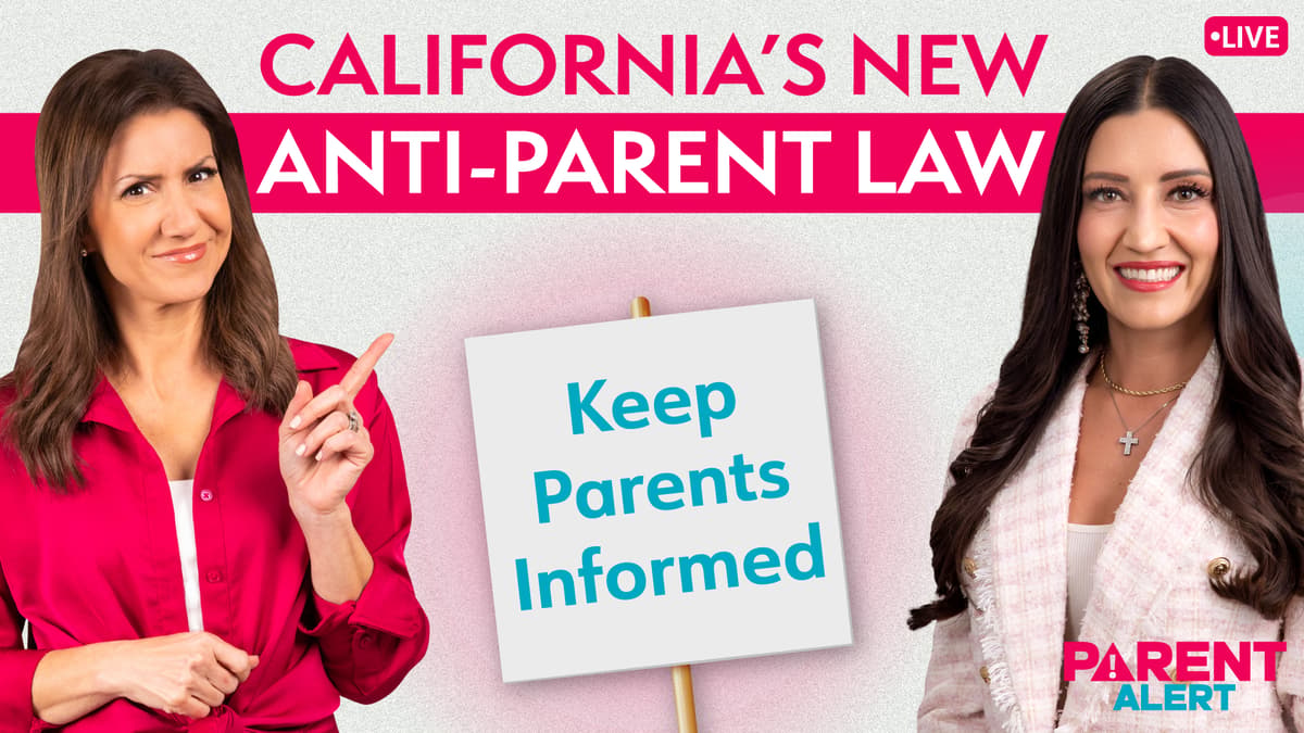 Parent Alert: California’s New Anti-Parent Law