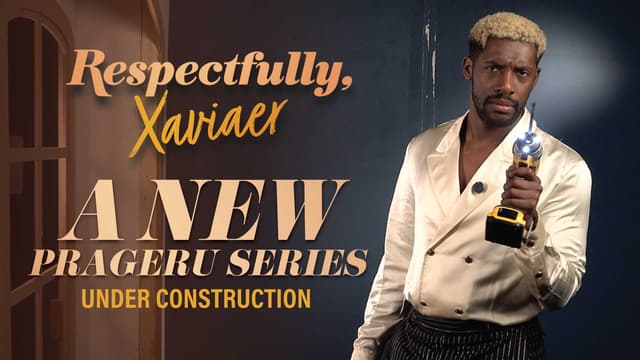 A New PragerU Series: Respectfully, Xaviaer