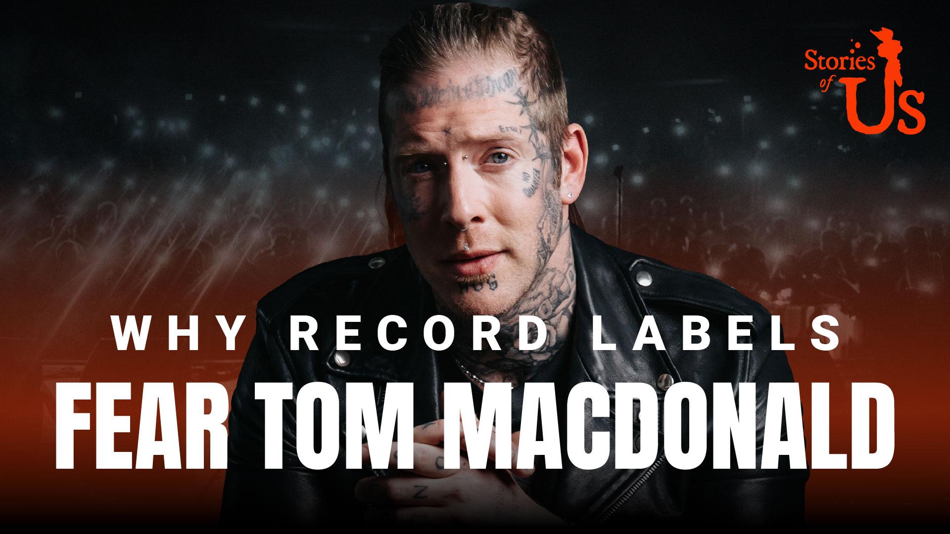 Why Record Labels Fear Tom MacDonald