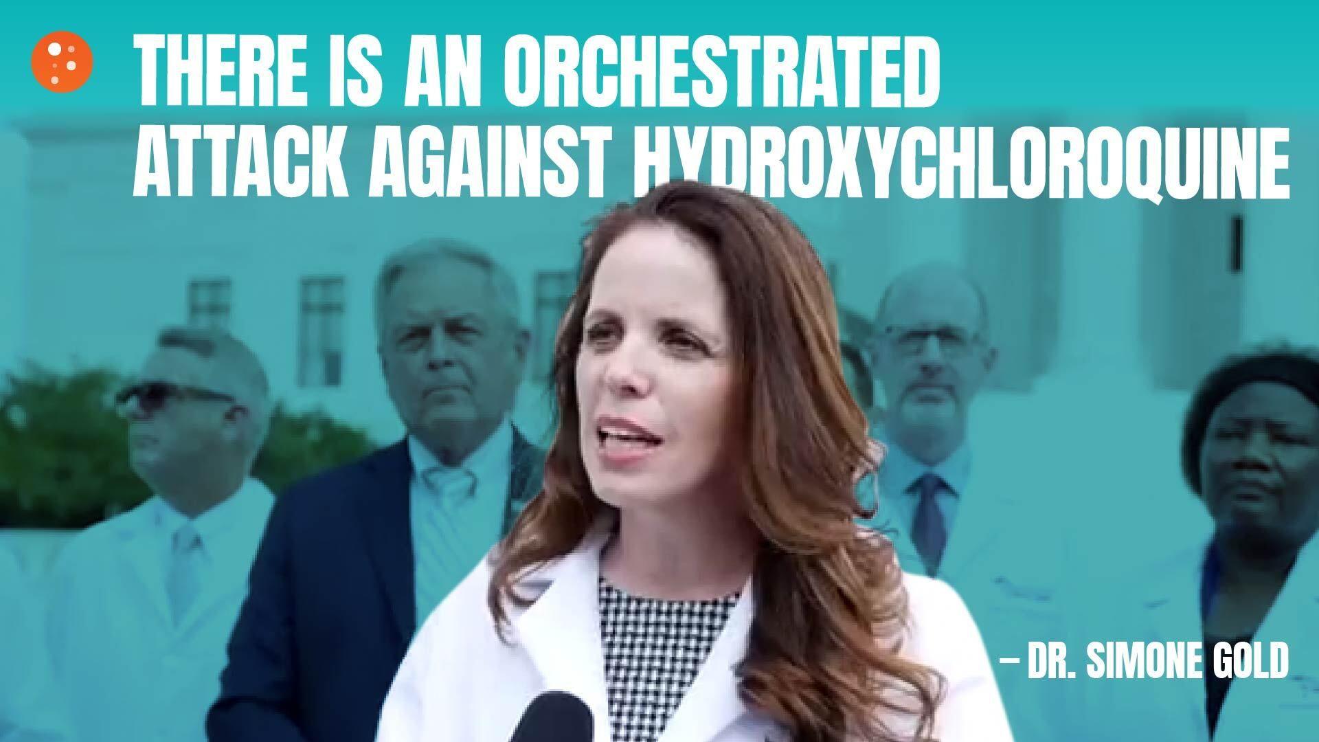 There Is an Orchestrated Attack Against Hydroxychloroquine