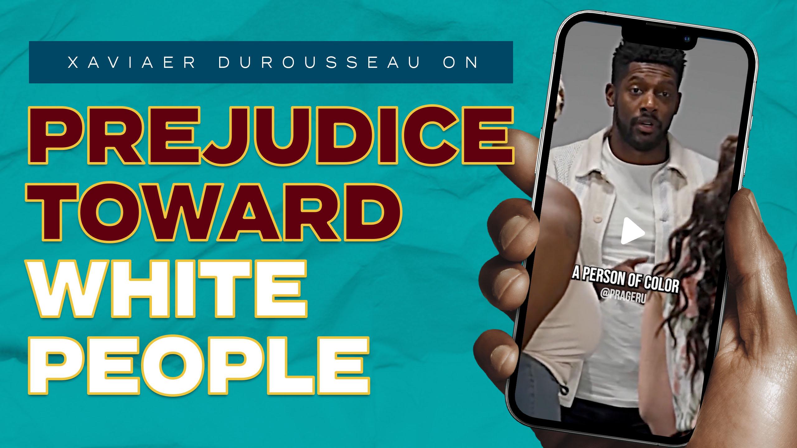 Xaviaer DuRousseau on Prejudice Towards White People