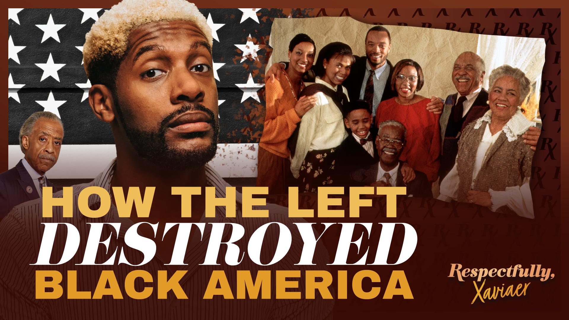 How the Left Destroyed Black America