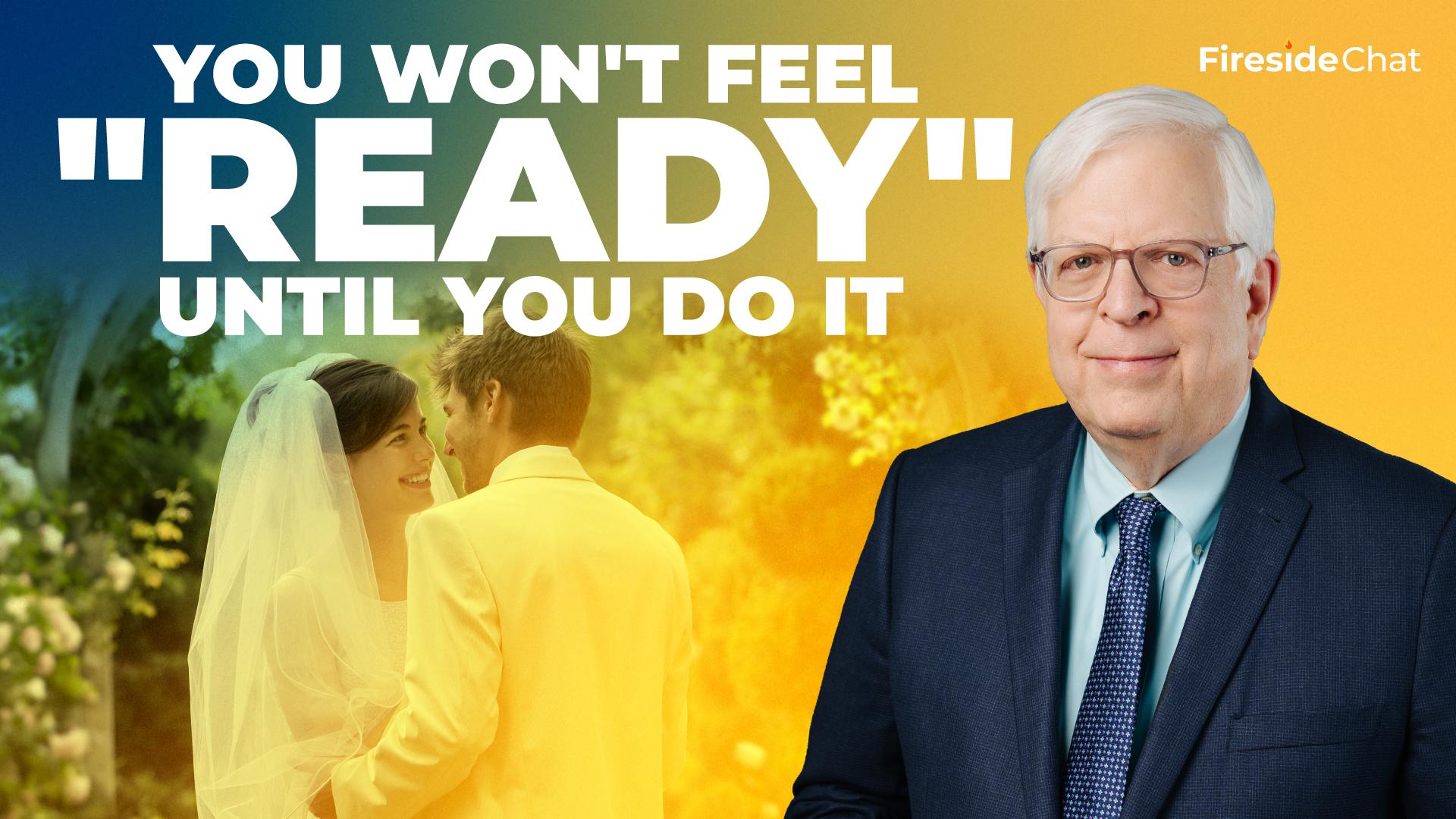 You Won’t Feel "Ready" until You Do It