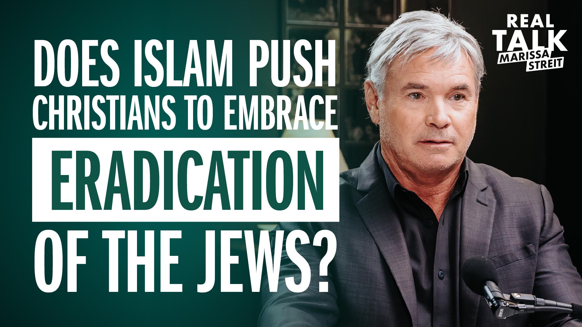 Does Islam Push Christians to Embrace Eradication of the Jews?