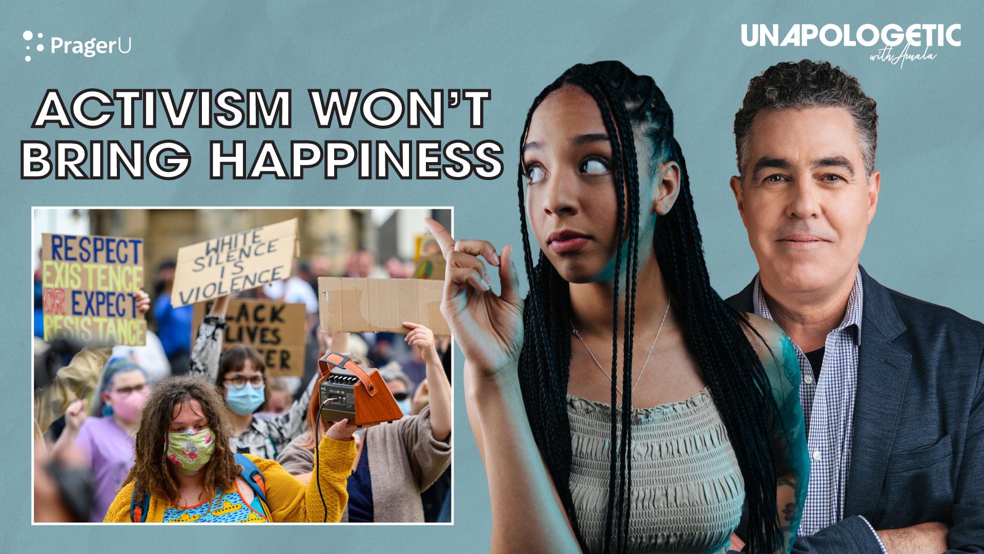Activism Won’t Bring Happiness