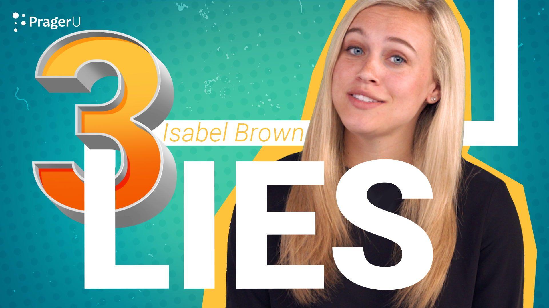 Isabel Brown: 3 Lies