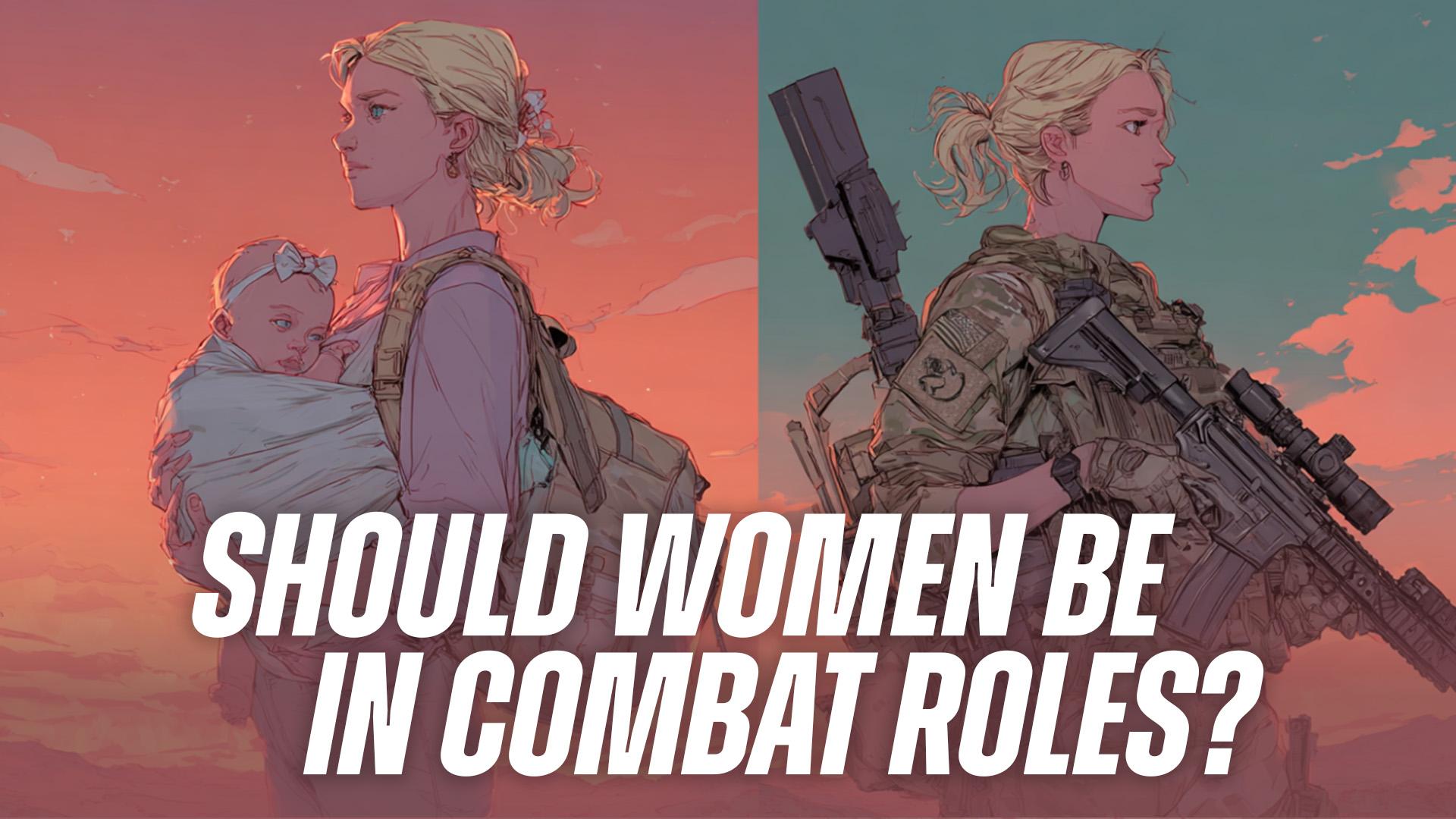 Should Women Be in Combat Roles?