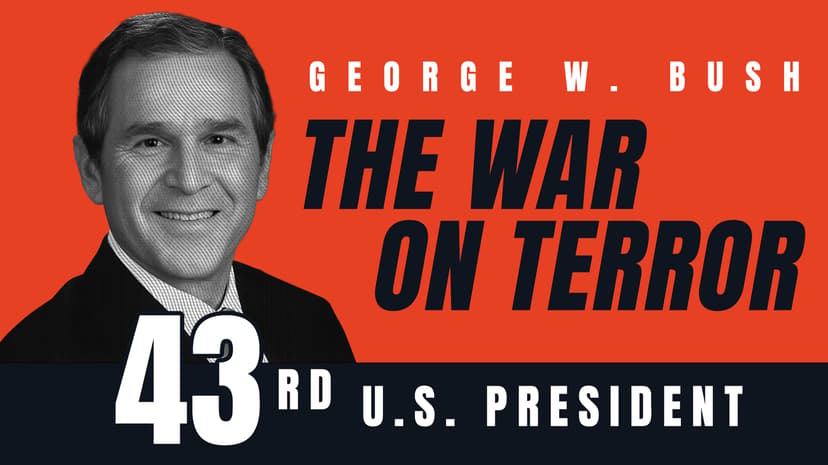 George W. Bush: The War on Terror