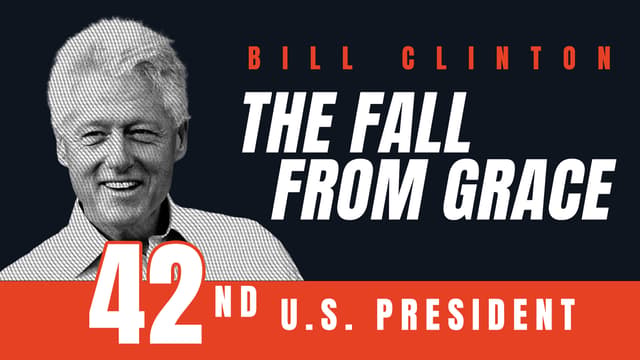 Bill Clinton: The Fall from Grace