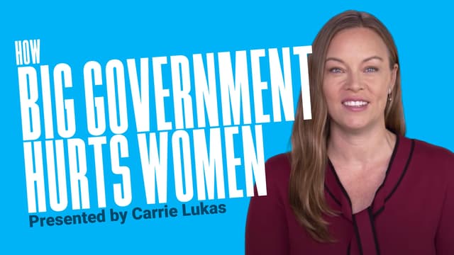 How Big Government Hurts Women