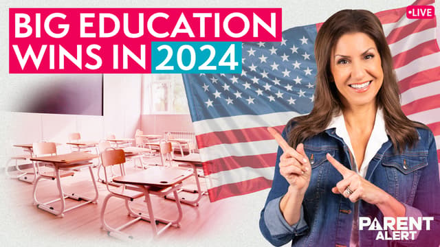 Parent Alert: Big Education Wins in 2024