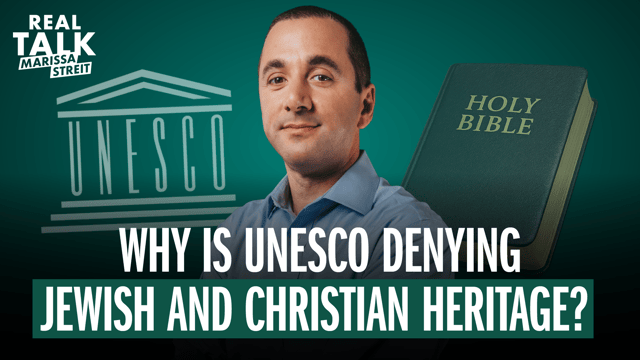 Why Is UNESCO Denying Jewish and Christian Heritage?