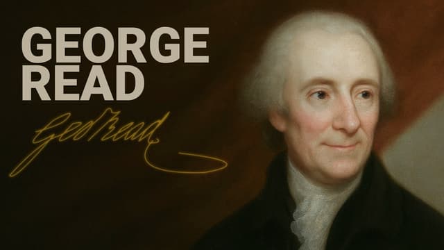 Road to Liberty: George Read