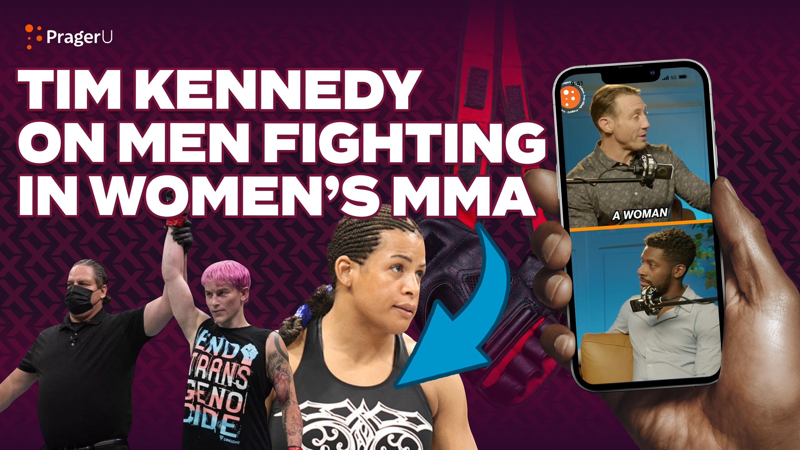 Tim Kennedy on Men Fighting in Women’s MMA