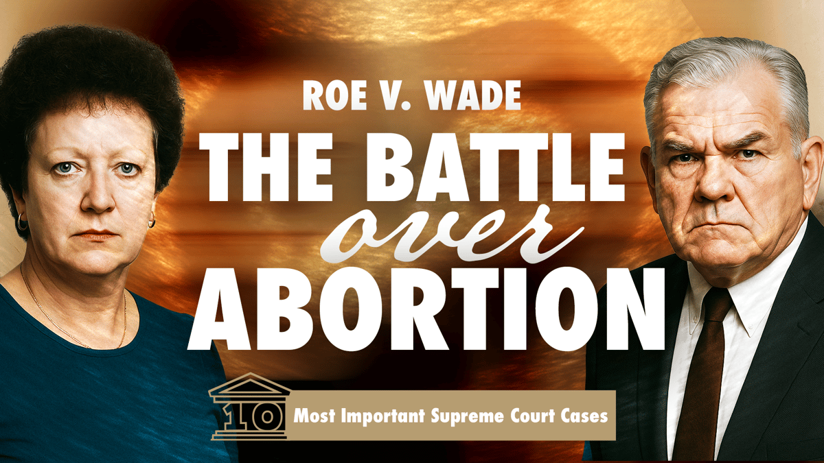 Roe v. Wade: The Battle over Abortion