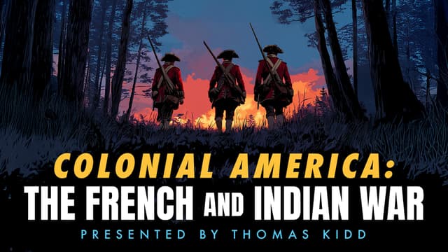 Colonial America: The French and Indian War