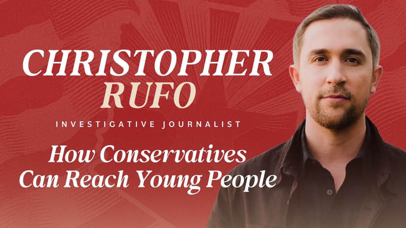 Christopher Rufo on How Conservatives Can Reach Young People