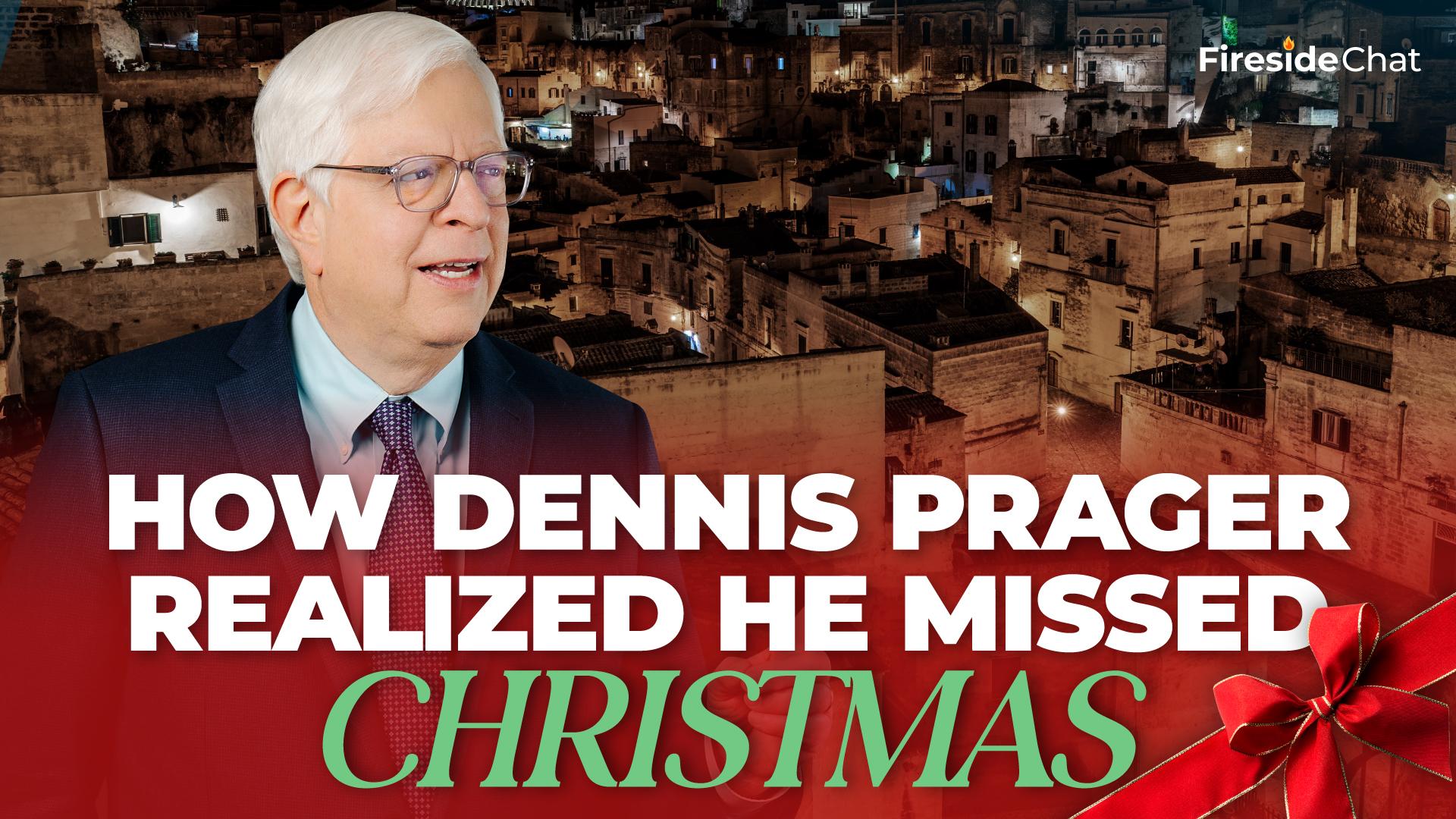 How Dennis Prager Realized He Missed Christmas