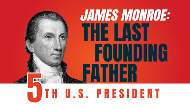 James Monroe: The Last Founding Father