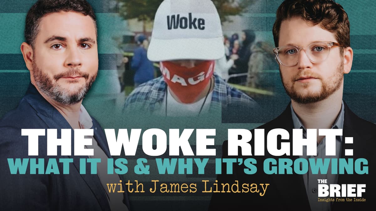 The Woke Right: What It is and Why It’s Growing (with James Lindsay)