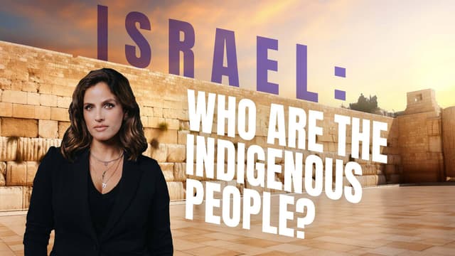 Israel: Who Are the Indigenous People?
